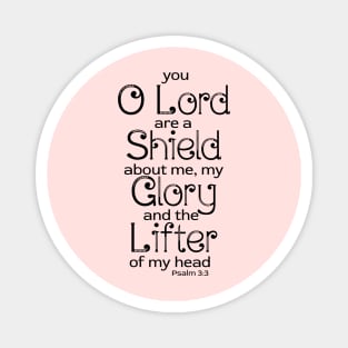 You o Lord are A shield Psalm 3:3 Scripture Bible Quote Magnet